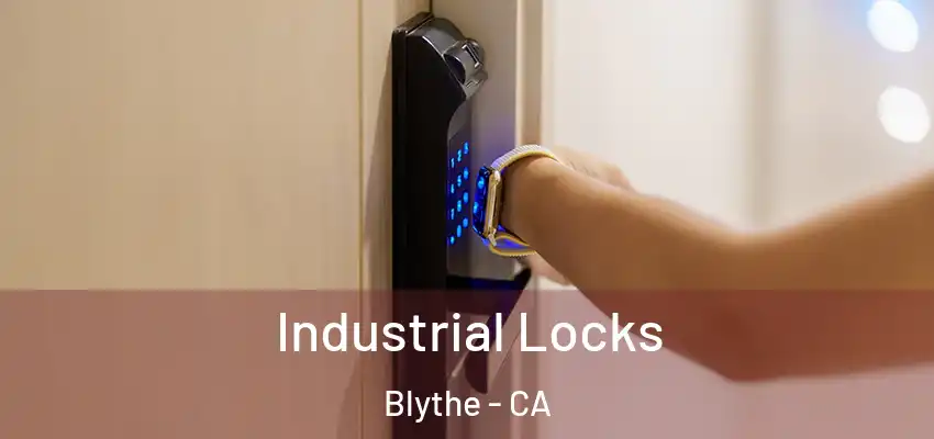  Industrial Locks Blythe - CA