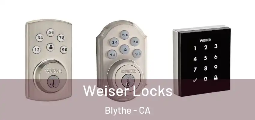  Weiser Locks Blythe - CA